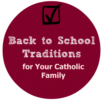 Back-to-School Traditions for Your Catholic Family