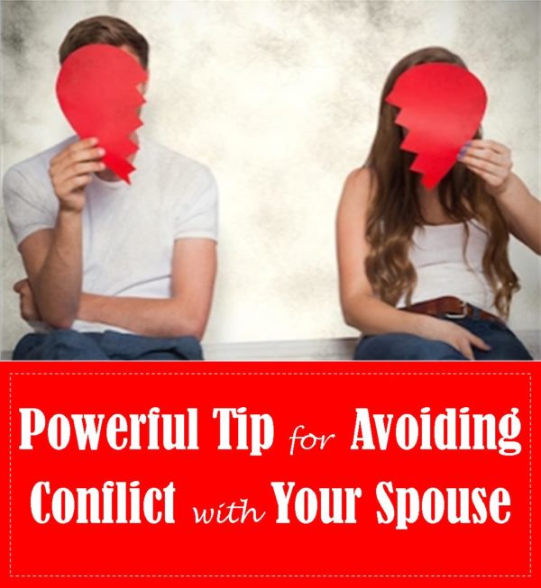 Powerful Tip for Avoiding Conflict with Your Spouse