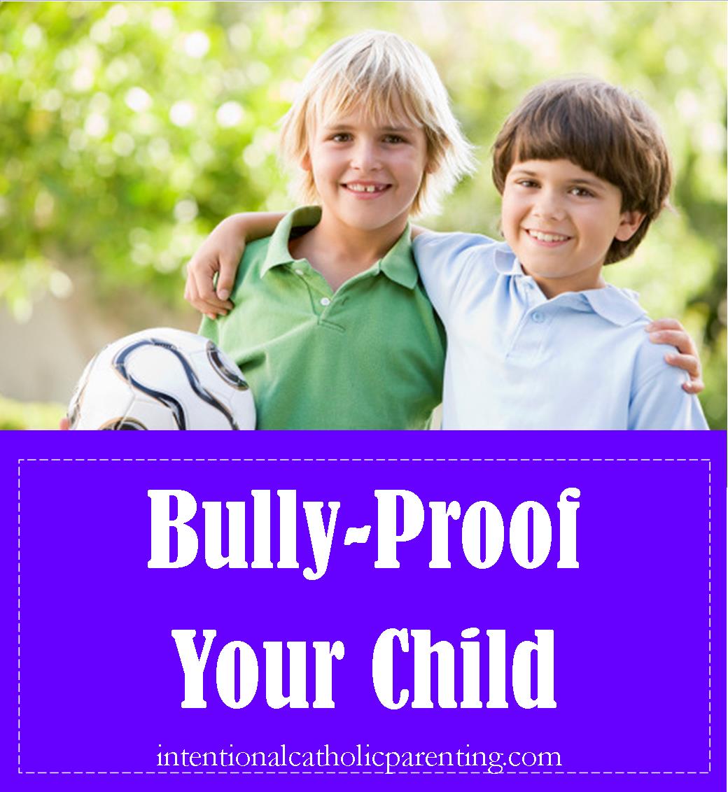 Bully-Proof Your Child (Ep. 7)