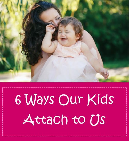 6 Ways Our Kids Attach to Us (Ep. 9)