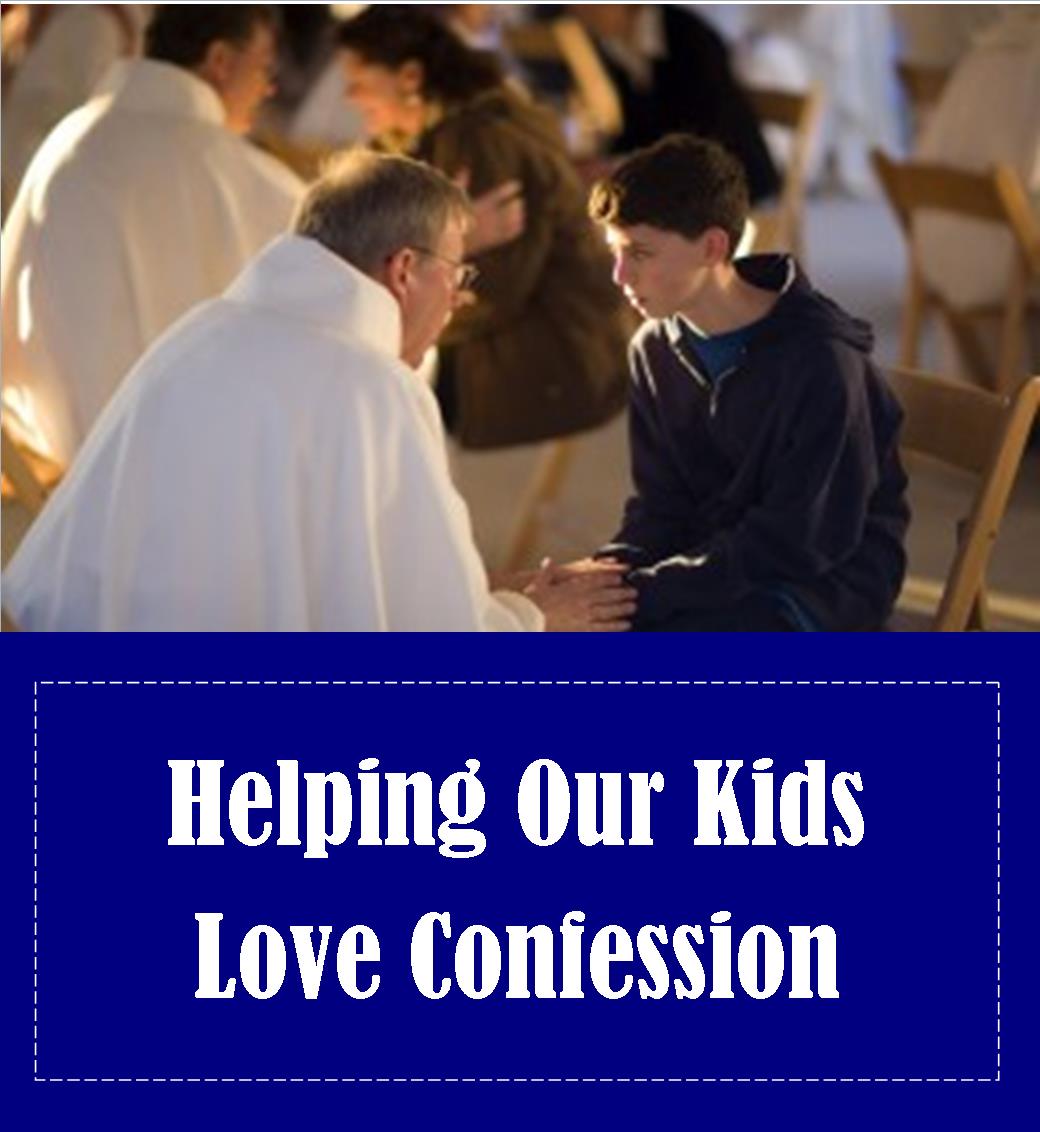 Helping Our Kids Love Confession (or At Least Not Hate It) (Ep. 10)