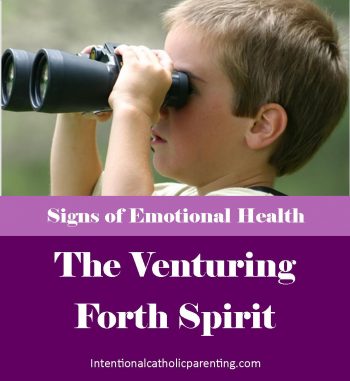 The Venturing Forth Spirit (Signs of Emotional Health)