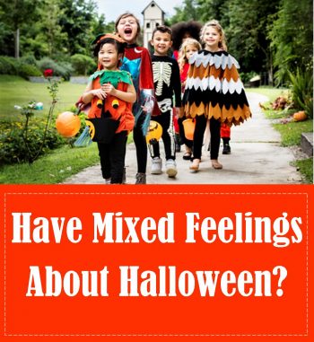 Have Mixed Feelings About Halloween?