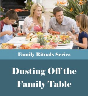 Dusting Off the Family Table (Ep. 22)