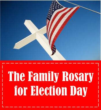 Variations on the Family Rosary for Election Day