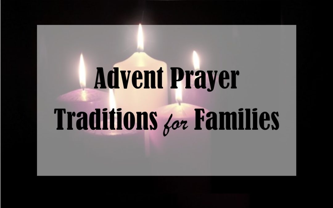 Advent Prayer Traditions for Families
