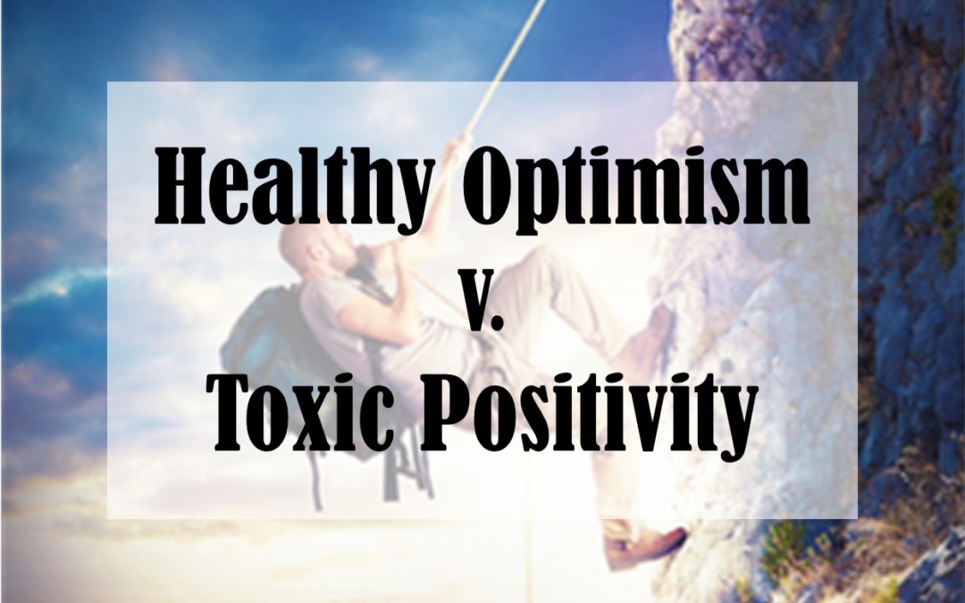 Healthy Optimism v. Toxic Positivity