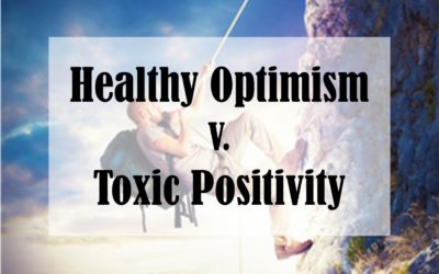 Healthy Optimism v. Toxic Positivity