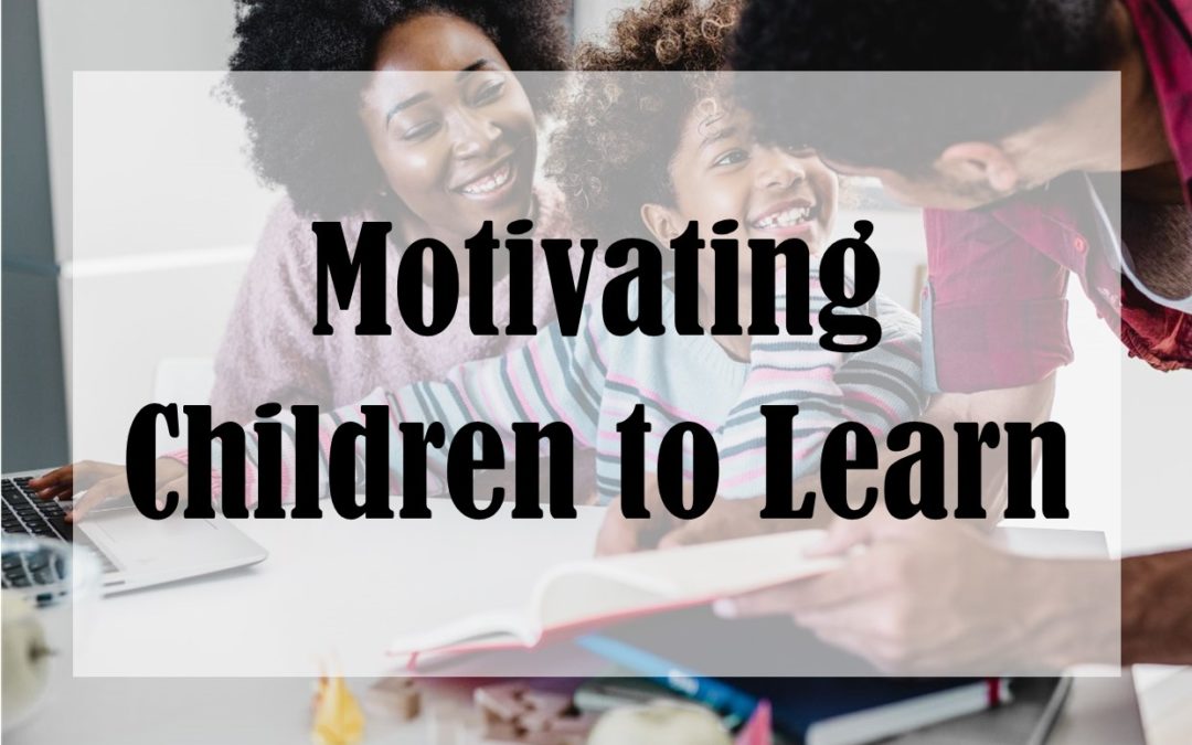Motivating Children to Learn: Tips for Your Catholic Home