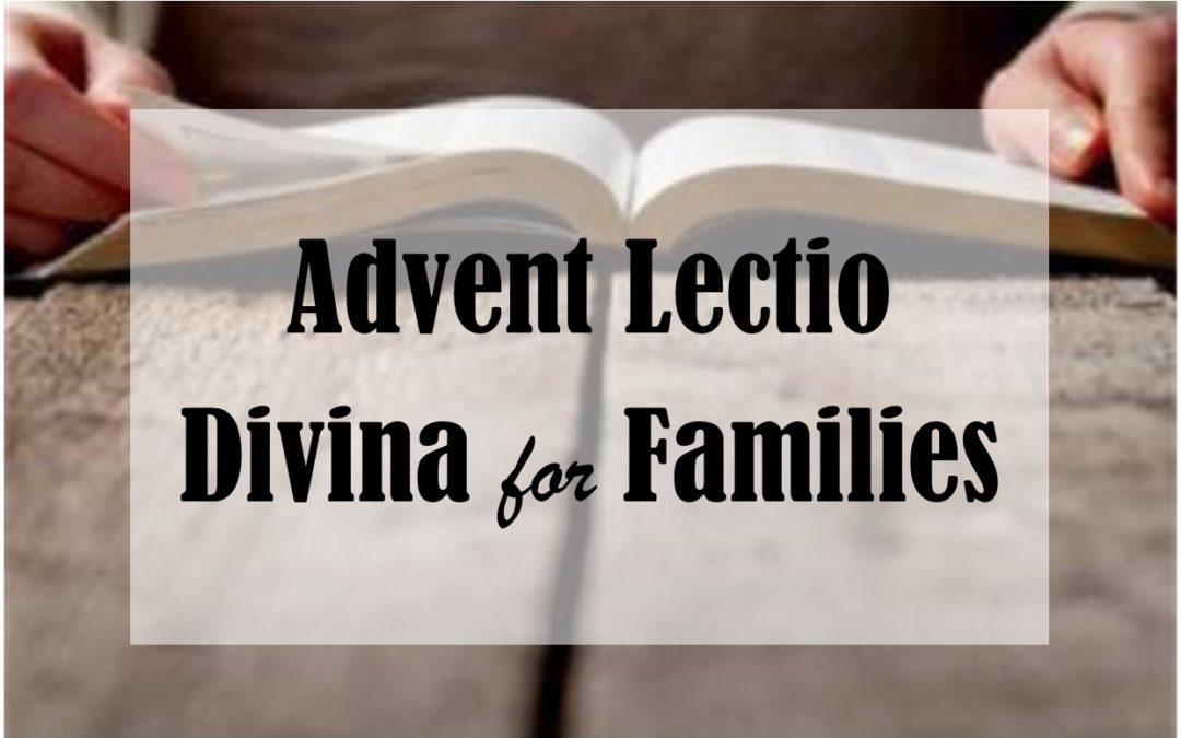 Advent Lectio Divina for Families (FREE RESOURCE)