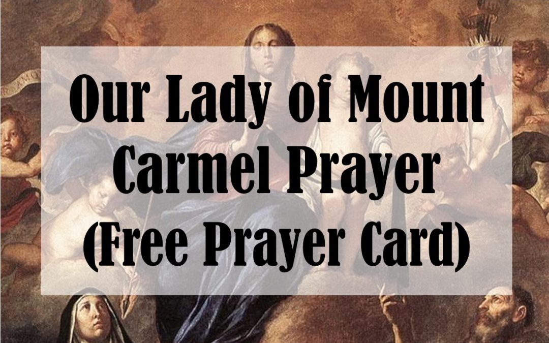 Our Lady of Mount Carmel Prayer (FREE PRAYER CARD)