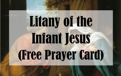 Litany of the Infant Jesus (Free Prayer Card)